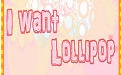 I want Lollipop段首LOGO