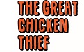 The Great Chicken Thief