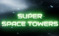 Super Space Towers