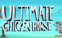 Ultimate Chicken Horse