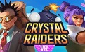 Crystal Raiders VR