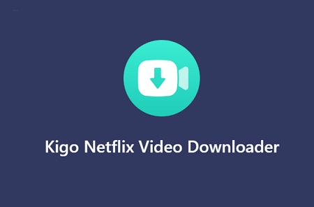 Kigo Netflix Video Downloader Mac